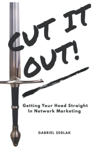 9781678621452: CUT IT OUT: Getting Your Head Straight In Network Marketing