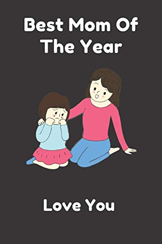 Stock image for Best Mom Of The Year: Lined Notebook/Journal, Christmas Gift For Mom, Birthday Gift For Mom, Christmas Gift For Housewife: Lined NoteBook/ Journal Gift, 108 pages, 6x9, Soft Cover, Matte Finish for sale by Revaluation Books