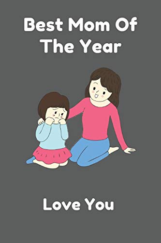 Stock image for Best Mom Of The Year: Lined Notebook/Journal, Christmas Gift For Mom, Birthday Gift For Mom, Christmas Gift For Housewife: Lined NoteBook/ Journal Gift, 108 pages, 6x9, Soft Cover, Matte Finish for sale by Revaluation Books