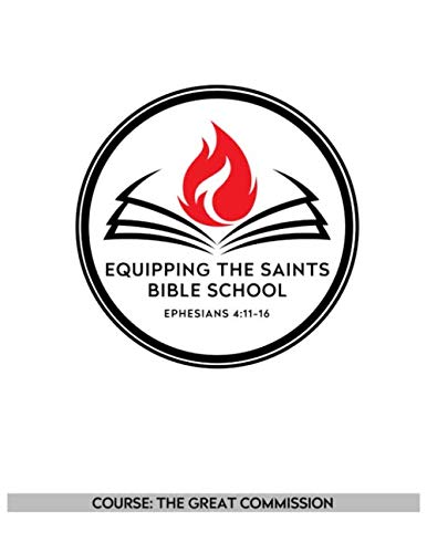 Beispielbild fr Equipping the Saints Bible School: The Great Commission (ETS Bible School) zum Verkauf von Revaluation Books