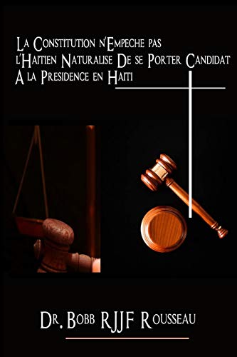 9781678785024: La Constitution n'Empche pas l'Hatien Naturalis de se porter candidat  la prsidence en Haiti