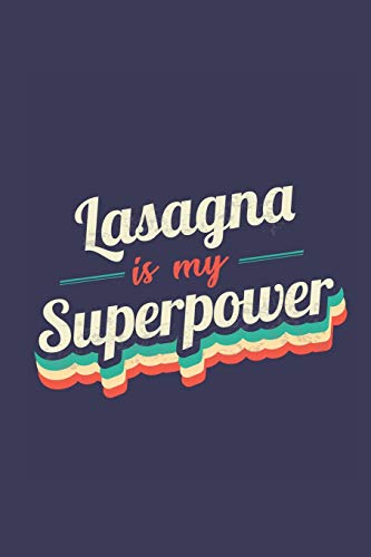 Stock image for Lasagna Is My Superpower: A 6x9 Inch Softcover Diary Notebook With 110 Blank Lined Pages. Funny Vintage Lasagna Journal to write in. Lasagna Gif for sale by ThriftBooks-Dallas
