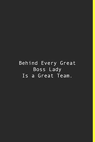 Beispielbild fr Behind Every Great Boss Lady Is a Great Team.: Lined notebook | 120 Pages | 6'' x 9'' zum Verkauf von Revaluation Books