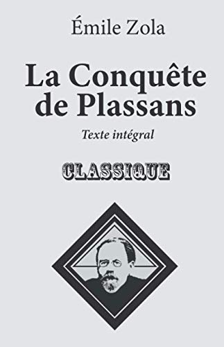 Imagen de archivo de La Conqute de Plassans: Nouvelle dition au format 14 x 21,6 cm. Conforme  l dition originale de 1874. Texte intgral. a la venta por Revaluation Books