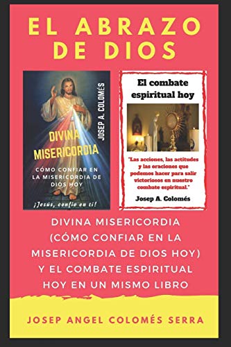 Stock image for El abrazo de Dios: Divina Misericordia y El combate espiritual hoy en un mismo libro (Spanish Edition) for sale by Lucky's Textbooks