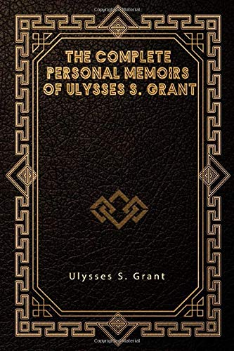 Imagen de archivo de The Complete Personal Memoirs of Ulysses S. Grant a la venta por Revaluation Books