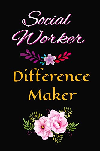 Stock image for Social Worker | Difference Maker: Journal Notebook Gift to Appreciate the Leadership Intervention & Ethics of Workers or Managers of Families or . | Thank You Book (Practitioner Gifts) for sale by Revaluation Books