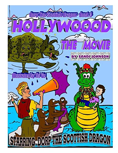 Stock image for Dorp The Scottish Dragon - Book Three: Hollywood - The Movie for sale by Lucky's Textbooks