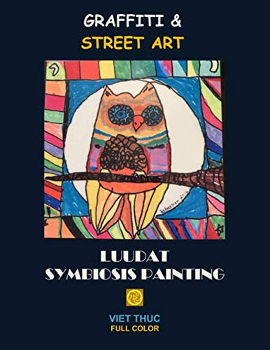 Stock image for GRAFFITI & STREET ART: LUUDAT SYMBIOSIS PAINTING for sale by Revaluation Books