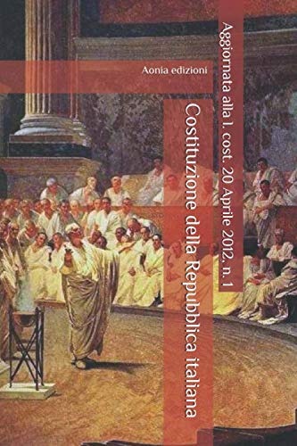 9781679123412: Costituzione della Repubblica italiana: Aggiornata a Gennaio 2020 (l. cost. 20 Aprile 2012, n. 1)