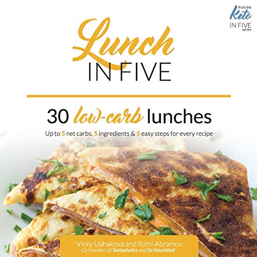 9781679184321: Lunch in Five: 30 Low Carb Lunches. Up to 5 Net Carbs & 5 Ingredients Each!: 2 (Keto in Five)