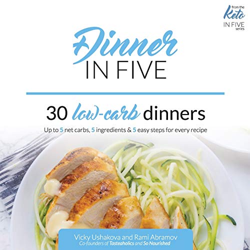 Stock image for Dinner in Five: Thirty Low Carb Dinners. Up to 5 Net Carbs & 5 Ingredients Each! for sale by ThriftBooks-Atlanta