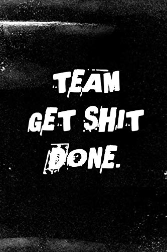 Beispielbild fr Team Get Shit Done: Funny Gift for Team Members At Work - From Boss, Coworker - Gift for Employee Appreciation - Ideal Christmas - Appreciation Day zum Verkauf von THE SAINT BOOKSTORE