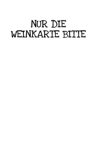 Stock image for Nur Die Weinkarte Bitte: Notizbuch Journal Tagebuch 100 linierte Seiten | 6x9 Zoll (ca. DIN A5) for sale by Revaluation Books