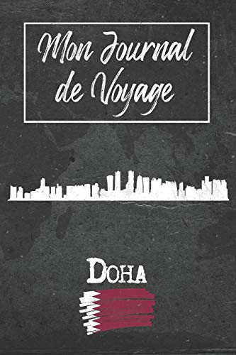 9781679312090: Mon Journal de Voyage Doha: 6x9 Carnet de voyage I Journal de voyage avec instructions, Checklists et Bucketlists, cadeau parfait pour votre sjour  Doha (Qatar) et pour chaque voyageur.
