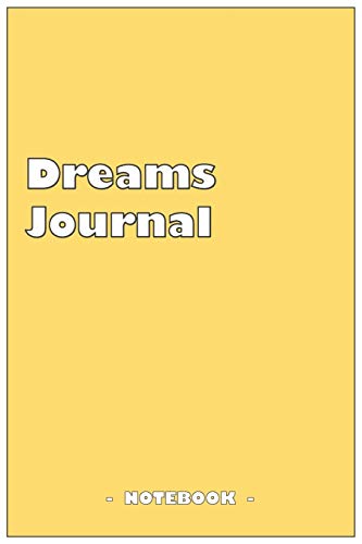 Stock image for Dreams Journal - To draw and note down your dreams memories, emotions and interpretations: 6"x9" notebook with 110 blank lined pages for sale by Revaluation Books