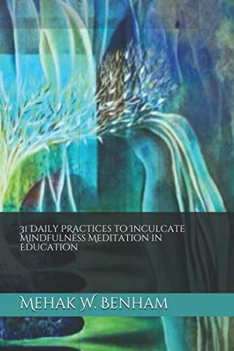 Stock image for 31 Daily Practices to Inculcate Mindfulness Meditation in Education for sale by Revaluation Books