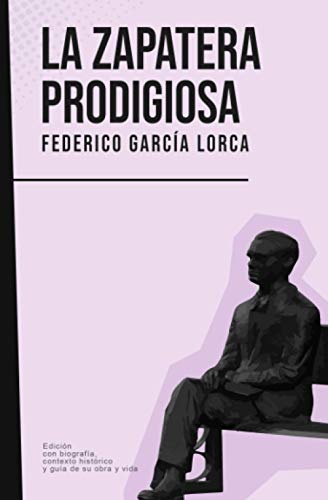 Imagen de archivo de La zapatera prodigiosa: Federico Garca Lorca (Con biografa, contexto histrico y gua) a la venta por Revaluation Books