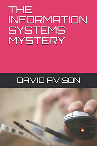 Imagen de archivo de THE INFORMATION SYSTEMS MYSTERY a la venta por Revaluation Books