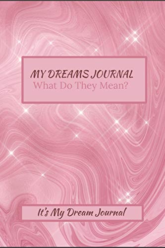 Imagen de archivo de My Dreams Journal What Do They Mean? a la venta por Revaluation Books
