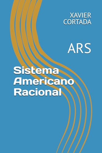 Stock image for Sistema Americano Racional Simbolico: El Sistema ARS (Spanish Edition) for sale by Lucky's Textbooks