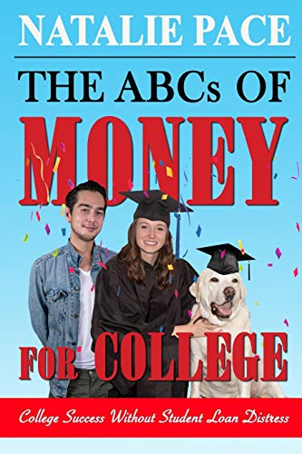 Imagen de archivo de The ABCs of Money for College: College Success Without Student Loan Distress a la venta por SecondSale