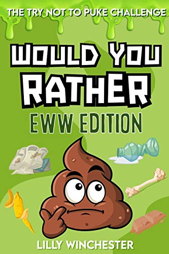 Beispielbild fr The Try Not To Puke Challenge - Would You Rather - EWW Edition: A Disgustingly Fun Interactive Activity Game Book For Kids and Their Families Filled . Yucky Choices! (Would You Rather For Kids) zum Verkauf von AwesomeBooks