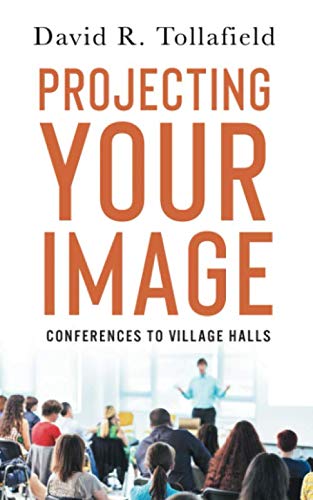 Beispielbild fr Projecting Your Image: Conferences to Village Halls (Public speaking) zum Verkauf von Revaluation Books