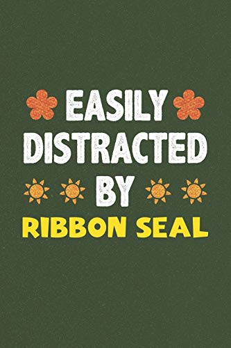 Stock image for Easily Distracted By Ribbon Seal: Ribbon Seal Lovers Funny Gifts Dot Grid Journal Notebook 6x9 120 Pages for sale by Revaluation Books