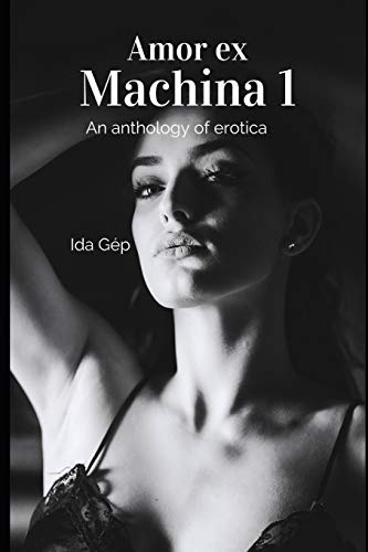 9781679860508: Amor ex Machina 1: An Anthology of Erotica