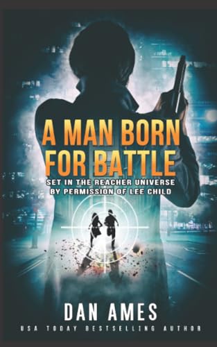 Stock image for A Man Born For Battle (The Jack Reacher Cases) for sale by Zoom Books Company