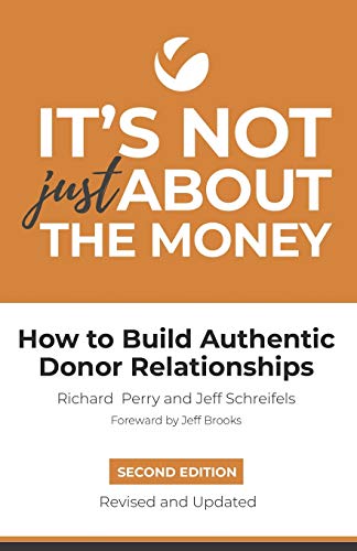 Beispielbild fr Its Not Just About the Money: Second Edition: How to Build Authentic Donor Relationships zum Verkauf von Goodwill of Colorado
