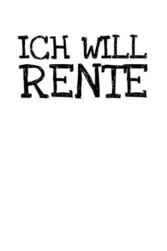 Stock image for Ich Will Rente: Notizbuch Journal Tagebuch 100 linierte Seiten | 6x9 Zoll (ca. DIN A5) for sale by Revaluation Books