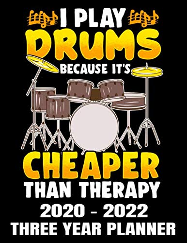 Beispielbild fr I Play Drums Because It's Cheaper Than Therapy 2020 - 2022 Three Year Planner: Band Rehearsal - Drummer Calendar - Appointment Planner And Organizer Journal Notebook - Weekly - Monthly - Yearly zum Verkauf von ThriftBooks-Dallas