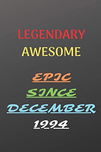 Stock image for LEGENDARY AWESOME EPIC SINCE DECEMBER 1994: Journal book/Notebook 120 Pages 6x9 Soft Cover (Paperback) Gift for sale by Revaluation Books
