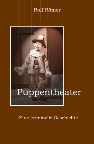 Stock image for Puppentheater: Eine kriminelle Geschichte for sale by Revaluation Books