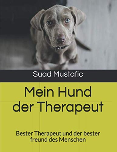 Beispielbild fr Mein Hund der Therapeut: Bester Therapeut und der bester freund des Menschen zum Verkauf von medimops