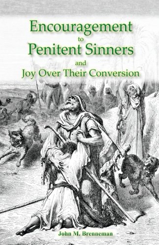 Imagen de archivo de Encouragement to Penitent Sinners: and Joy Over Their Conversion a la venta por Books Unplugged