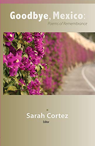 9781680030044: Goodbye Mexico: Poems of Remembrance