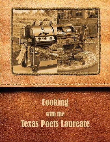 Imagen de archivo de Cooking with the Texas Poets Laureate: Poems a la venta por Bookmonger.Ltd