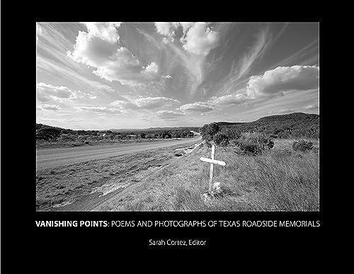 Beispielbild fr Vanishing Points: Poems and Photographs of Texas Roadside Memorials zum Verkauf von HPB-Ruby