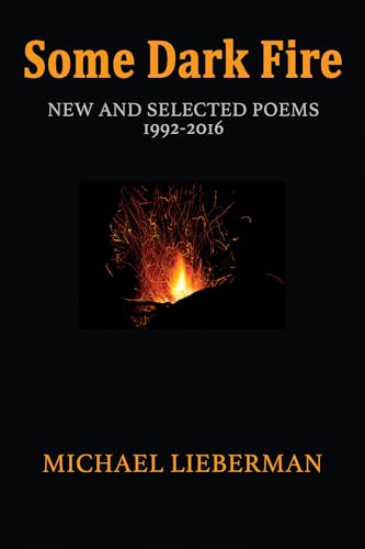 Beispielbild fr Some Dark Fire: New and Selected Poems zum Verkauf von Books From California