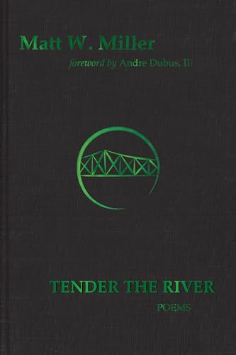 Imagen de archivo de Tender the River: Poems (Signature Series Limited Edition) a la venta por ThriftBooks-Dallas