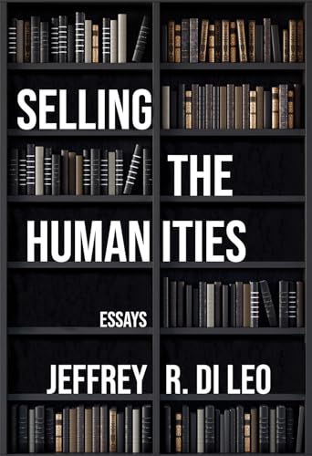 9781680033182: Selling the Humanities: Essays