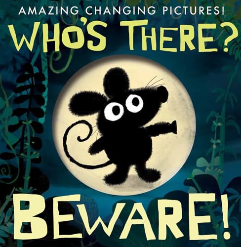 Beispielbild fr Who's There? Beware! : Amazing Changing Pictures! zum Verkauf von Better World Books