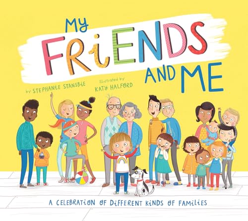 9781680101546: My Friends and Me: A Celebration of Different Kinds of Families