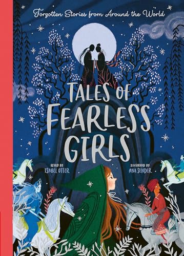 Beispielbild fr Tales of Fearless Girls: Forgotten Stories from Around the World zum Verkauf von SecondSale