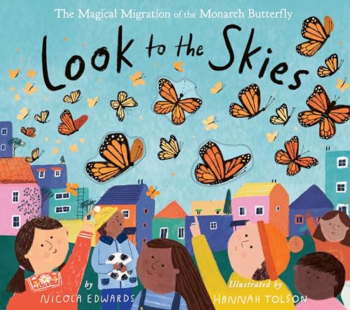 Stock image for Look to the Skies : The Magical Migration of the Monarch Butterfly for sale by Better World Books