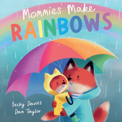 Imagen de archivo de Mommies Make Rainbows (Story Made for You) a la venta por GF Books, Inc.