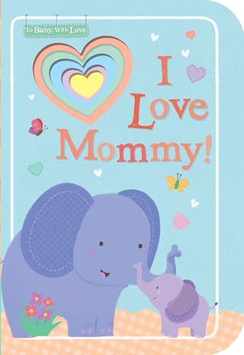 Beispielbild fr I Love Mommy! zum Verkauf von Better World Books
